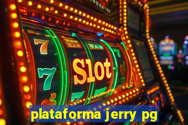 plataforma jerry pg